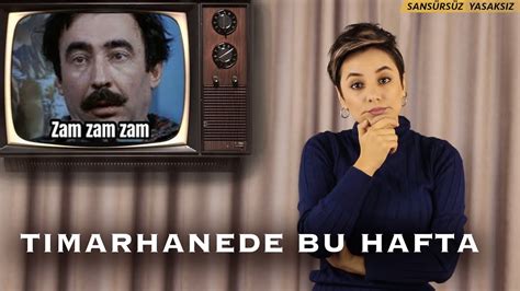 TIMARHANEDE BU HAFTA 113 BİLSEYDİM GELMEZDİM YouTube