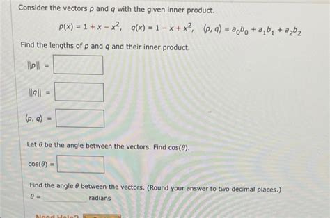 Solved Consider The Vectors P And Q With The Given Inner Chegg