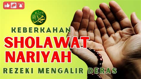 Buktikan Sholawat Nabi Sholawat Nariyah Penarik Rezeki Mustajab