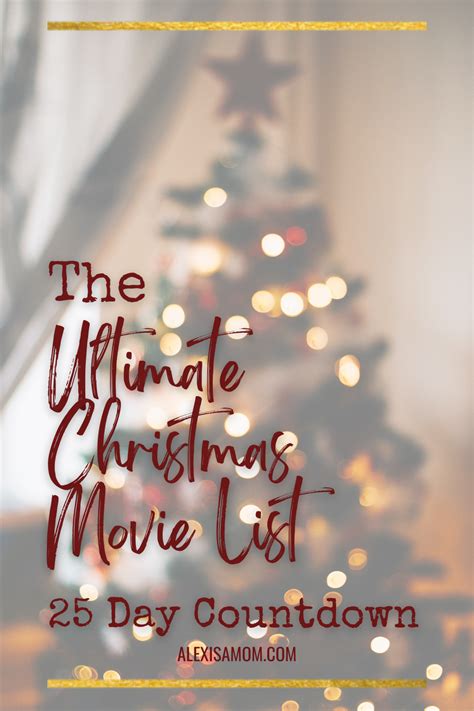 The Ultimate Christmas Movie List Alex Is A Mom Dot