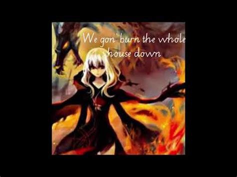 Nightcore Burn The House Down Pitch Lowered Lyric Video YouTube