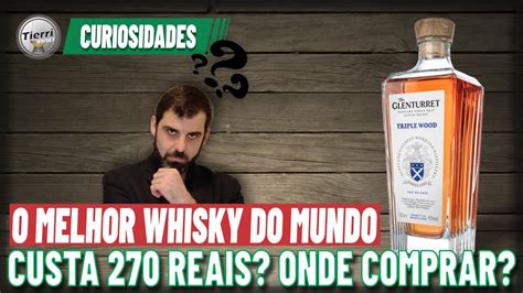 Glenturret Triple Wood O Melhor Whisky Do Mundo De Youtube