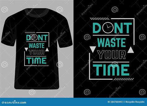 Dont Waste Your Time Quotes Typography T Shirt Design Stock Vector