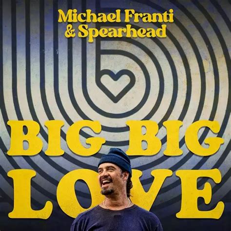 Michael Franti Spearhead Big Big Love