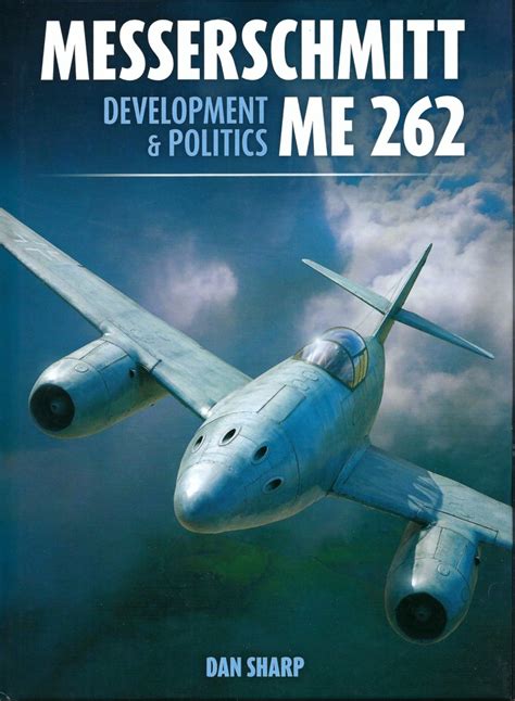 Messerschmitt Me 262: Development and Politics | IPMS/USA Reviews