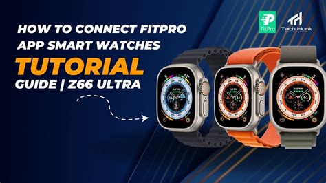 How To Connect Fitpro App Smart Watches Tutorial Guide Z66 Ultra