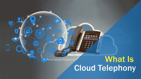 Cloud Telephony The Future Of Business Communication