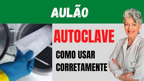 Autoclave Como Usar Corretamente Youtube