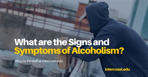 What are the Physical Signs and Symptoms of Alcoholism? - InterCoast ...