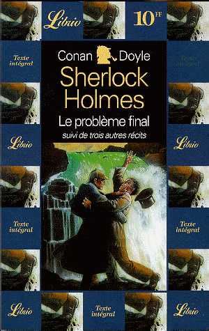 Sherlock Holmes Le Problème final suivi de trois autres récits