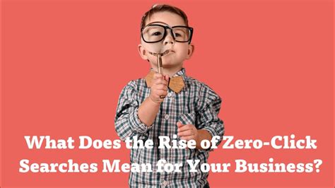 What Does The Rise Of Zero Click Searches Mean For Your Business Youtube