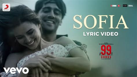 Sofia - Official Lyric Video|99 Songs|@A. R. Rahman|Ehan Bhat|Edilsy ...