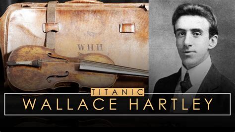 The Musical Braveheart Of Titanic Wallace Hartley Youtube