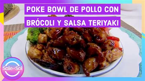 Poke Bowl de pollo con brócoli y salsa teriyaki Rico y fácil de