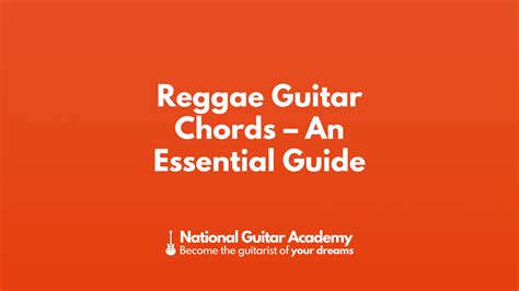 Reggae Guitar Chords - An Essential Guide - National Guitar Academy