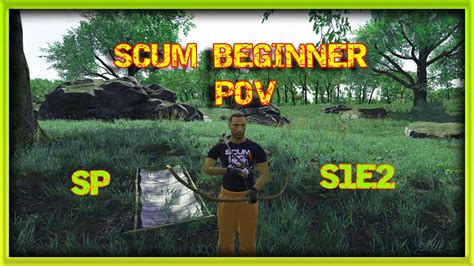 SCUM BEGINNER POV S01E02 YouTube