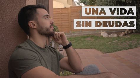 Como Vivir Una Vida Libre De Deudas Youtube