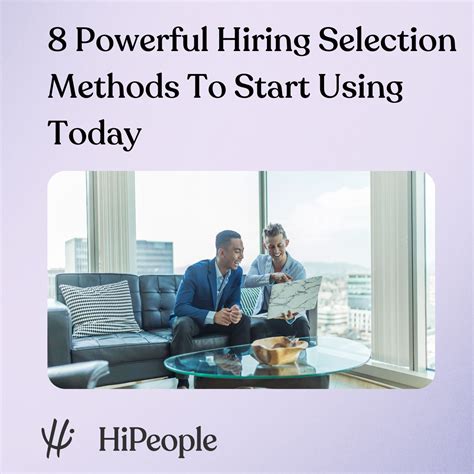 8 Powerful Hiring Selection Methods To Start Using Today Hipeople