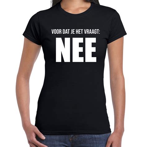 Voor Dat Je Het Vraagt Nee Fun Tekst T Shirt Kleding Zwart Voor Dames