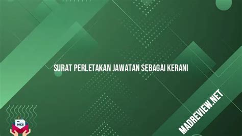 Surat Perletakan Jawatan Sebagai Kerani Tips Dan Contoh MadReview NET