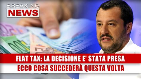 Flat Tax La Decisione E Stata Presa Ecco Cosa Succederà Questa Volta