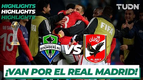 Resumen Y Goles Seattle Sounders Vs Al Ahly Mundial De Clubes