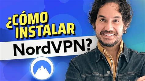 Cómo instalar NordVPN en móviles y PC Tutorial completo de NordVPN