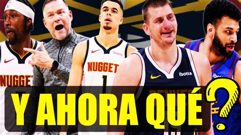 Nuggets Eliminados De Playoffs 🚨💣 Cuál Es El Plan 🤔 Jokic Y Murray Mpj 👀 Kcp 💰 Los Suplentes