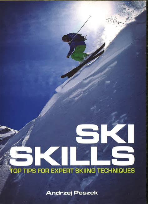 Ski Skills: Top Tips For Expert Skiing Techniques - Big Bad Wolf Books ...