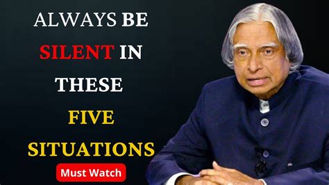 ALWAYS BE SILENT IN FIVE SITUATIONS APJ Abdul Kalam Quotes Quotes