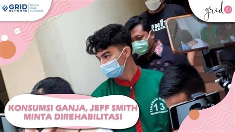 Konsumsi Ganja Jeff Smith Ajukan Pledoi Agar Dirinya Direhabilitasi