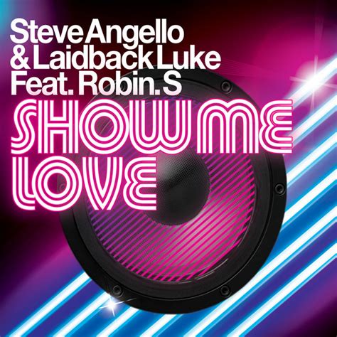 Show Me Love Extended Mix Song And Lyrics By Steve Angello