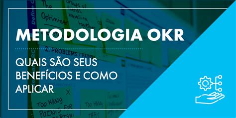 Metodologia OKR conheça a estratégia que mudou o Google