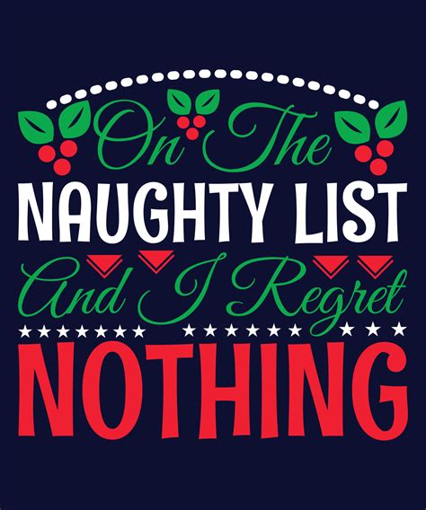 On The Naughty List And I Regret Nothing Vector Art At Vecteezy