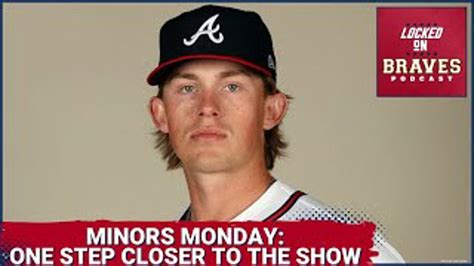 Minors Monday Hurston Waldrep Takes Another Big Step Towards Big