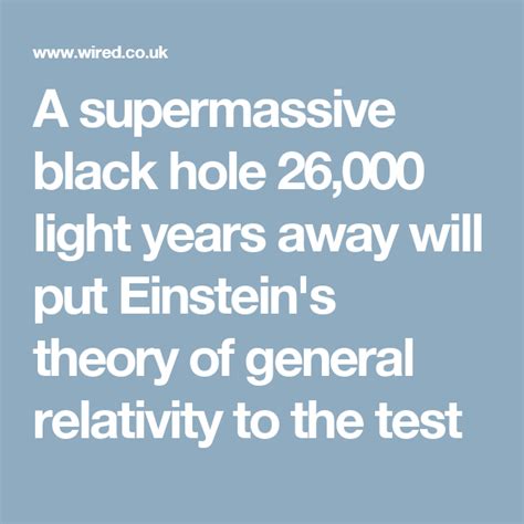 A Supermassive Black Hole 26 000 Light Years Away Will Put Einsteins