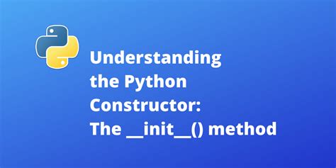 Understanding The Init Method In Python Askpython