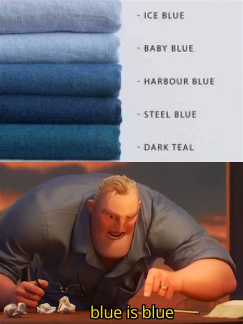 Blue is blue : r/memes