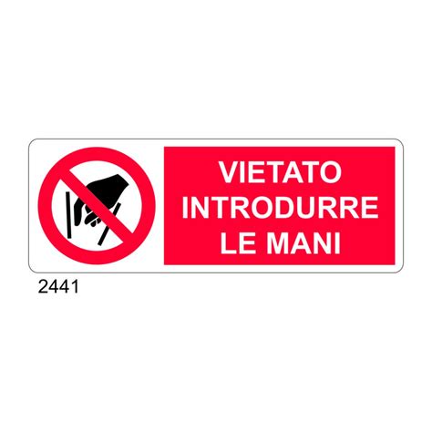 Vietato Introdurre Le Mani Tuttosegnaletica