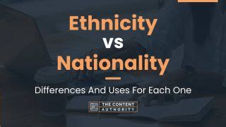 Ethnicity Vs Nationality Differences And Uses For Each One