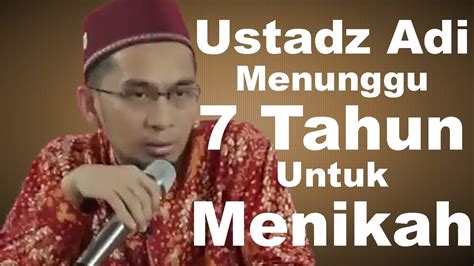 [ternyata] Ustadz Adi Hidayat Lc Ma Menunggu 7 Tahun Untuk Menikahi