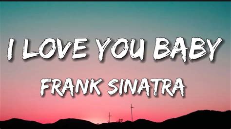 Frank Sinatra I Love You Baby Lyrics I Love You Baby And If It