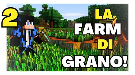 Minecraft ITA S1 E2 UNA FARM DI GRANO SUPER EFFICENTE YouTube