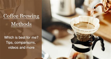 Coffee Brewing Methods Comparisons And The Best Way To Brew Coffee