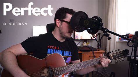 Ed Sheeran Perfect Acoustic Cover Youtube