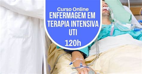 Curso Enfermagem Em Unidade De Terapia Intensiva Uti H Sou