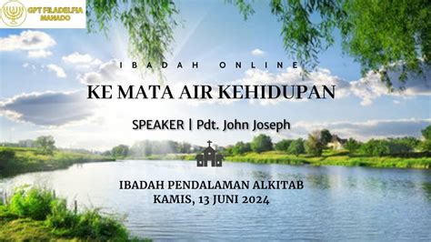 Ibadah Pendalaman Alkitab Kamis 13 Juni 2024 Pdt John Joseph