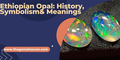 Ethiopian Opal: History, Symbolism & Meanings by The Gems Heaven - Issuu