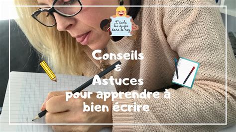 Conseils Et Astuces Pour Apprendre à Bien écrire📝 Partie 1 Youtube