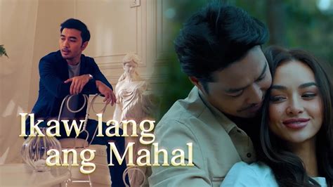 Ikaw Lang Ang Mahal Mark Carpio Ost Of The Movie Ikaw Lang Ang Mahal Official Music Video